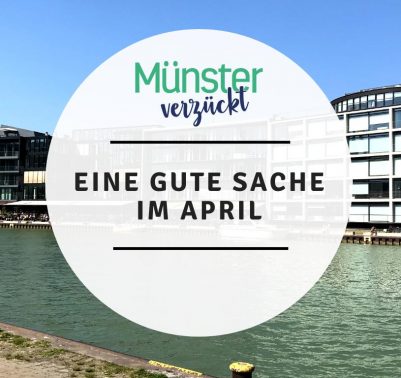 Münster, Gute Sache, April