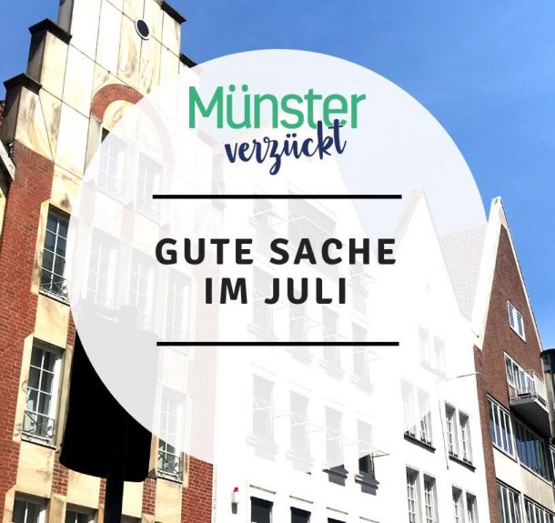 Eine gute Sache, Juli, Münster